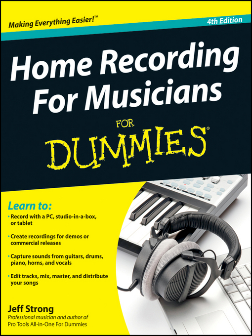 Title details for Home Recording For Musicians For Dummies by Jeff Strong - Available